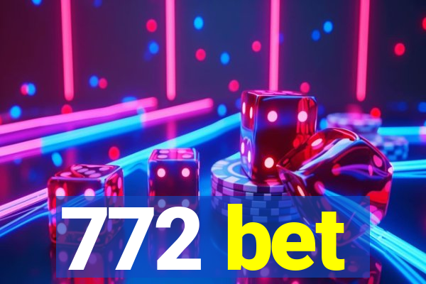 772 bet